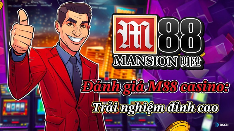 Nhà cái M88 - Cá cược đẳng cấp giới thượng lưu