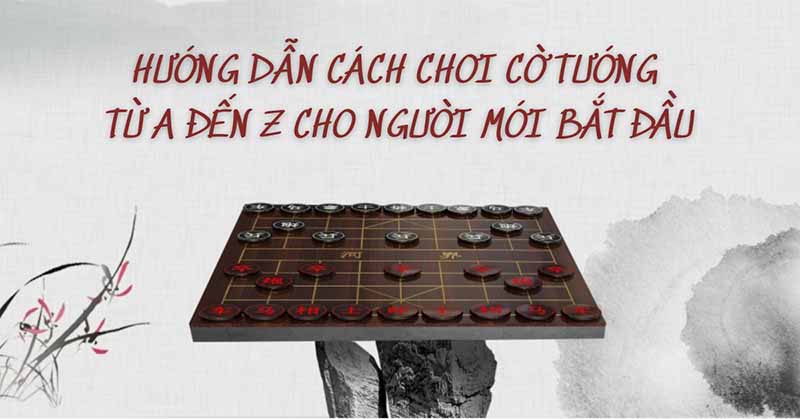 Luật chơi cờ tướng - Từ cơ bản đến nâng cao