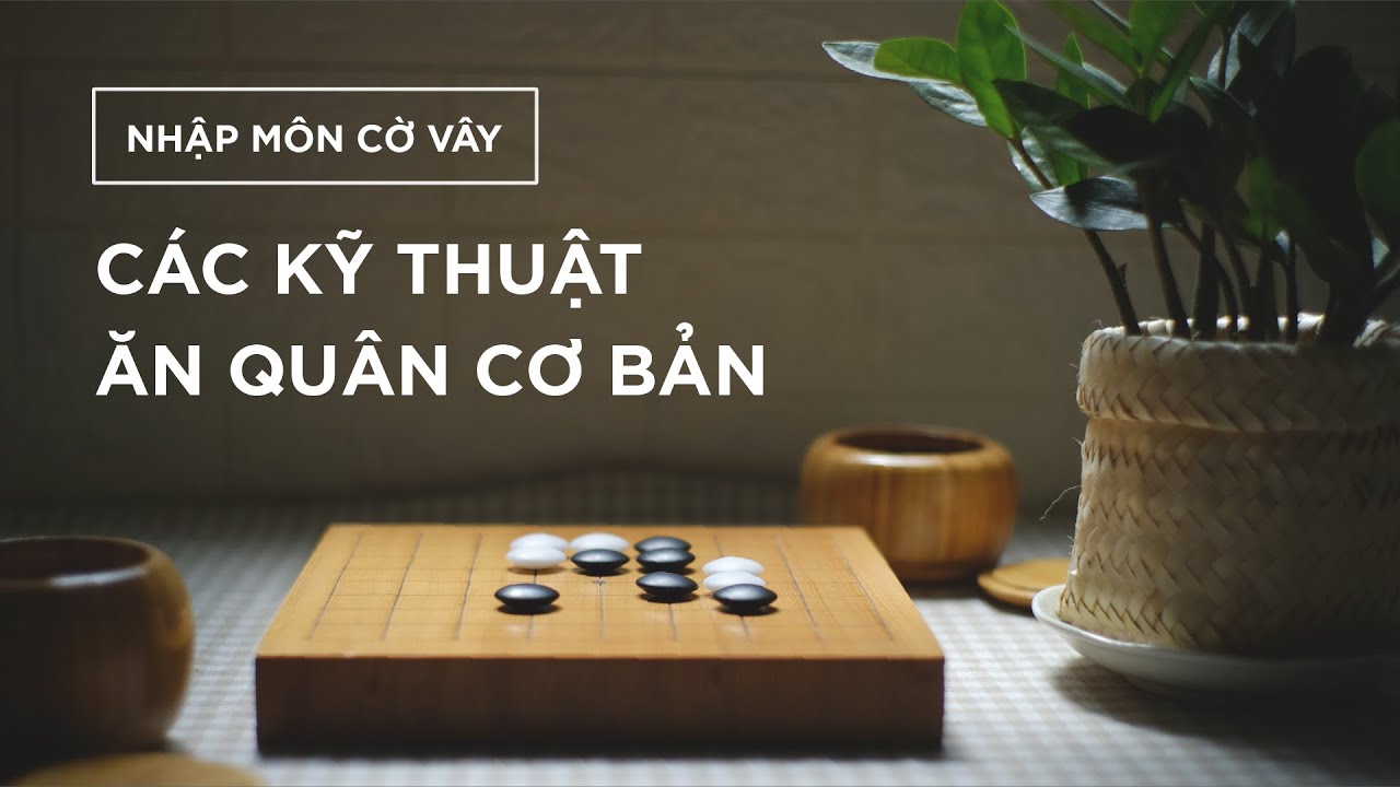 Luật chơi cờ vây cực đơn giản cho những người mới bắt đầu