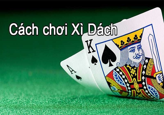Chi tiết về cách chơi bài Xì dách Chi tiết về cách chơi bài Xì dách