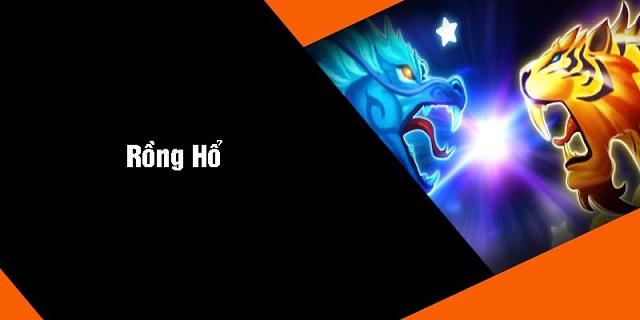 Chiến thuật chơi Rồng Hổ gấp thếp cực kỳ hay Chiến thuật chơi Rồng Hổ gấp thếp cực kỳ hay