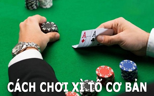 Hướng dẫn chơi Xì tố cho người mới Hướng dẫn chơi Xì tố cho người mới