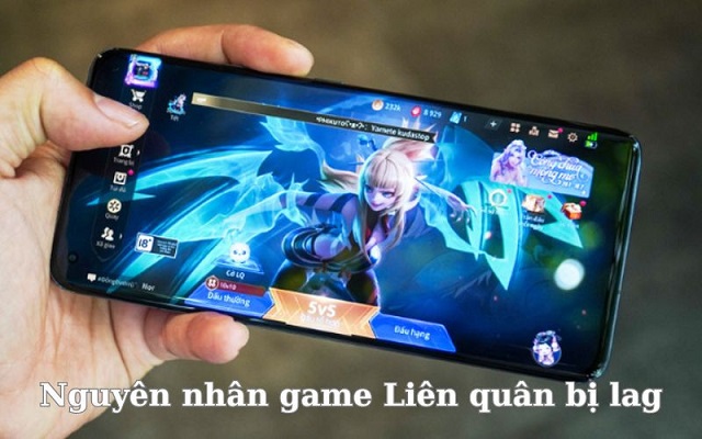 Tại sao chơi liên quân mobile lại bị lag? Tại sao chơi liên quân mobile lại bị lag?