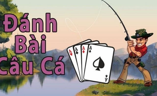 Quy tắc và cách chơi game đánh bài câu cá chi tiết Quy tắc và cách chơi game đánh bài câu cá chi tiết