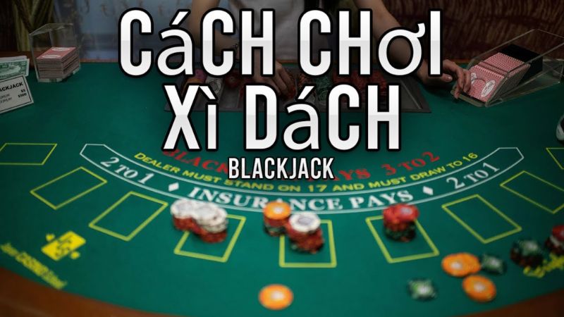 Chiến thuật chơi Xì Dách hiệu quả là biết cách rút bài có chiến lược Chiến thuật chơi Xì Dách hiệu quả là biết cách rút bài có chiến lược